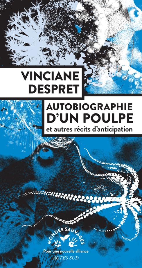 Autobiographie d'un poulpe: et autres récits d'anticipation 9782330147631