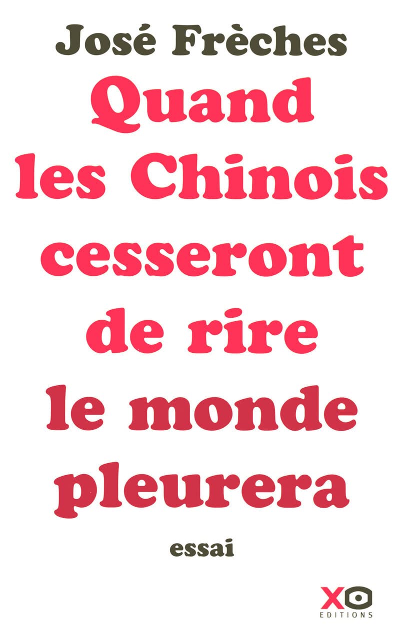 Quand les Chinois cesseront de rire, le monde pleurera essai 9782845633384