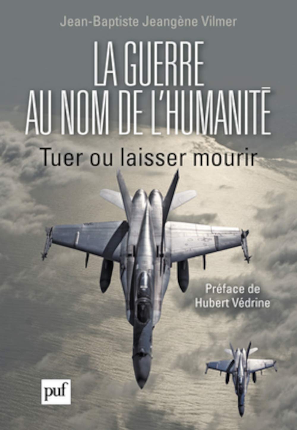 La guerre au nom de l'humanité: Tuer ou laisser mourir 9782130583516