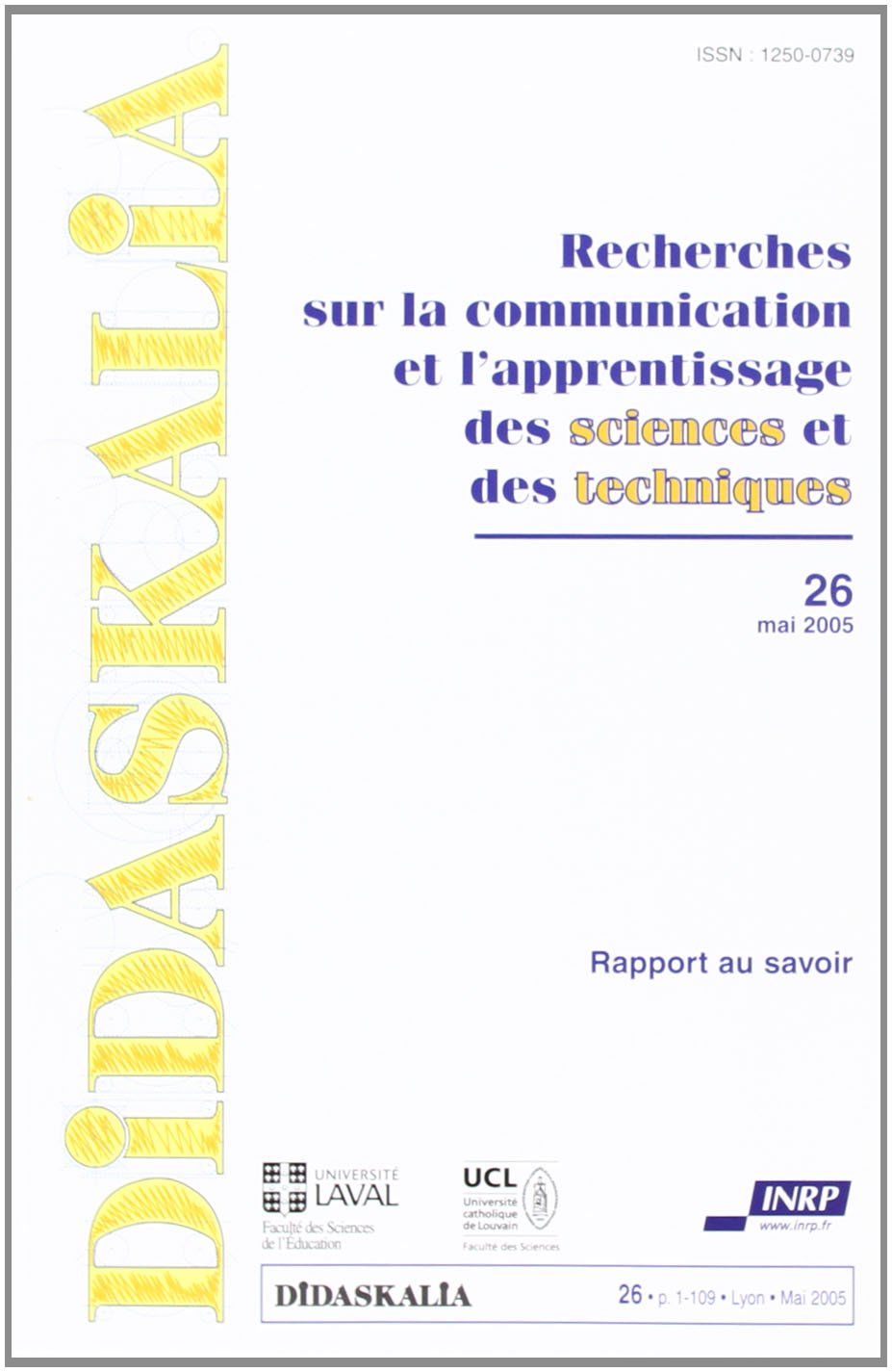 Didaskalia - Recherches sur la communication et l'apprentissage des sciences et des techniques - N° 26, Mai 2005 9782734210009