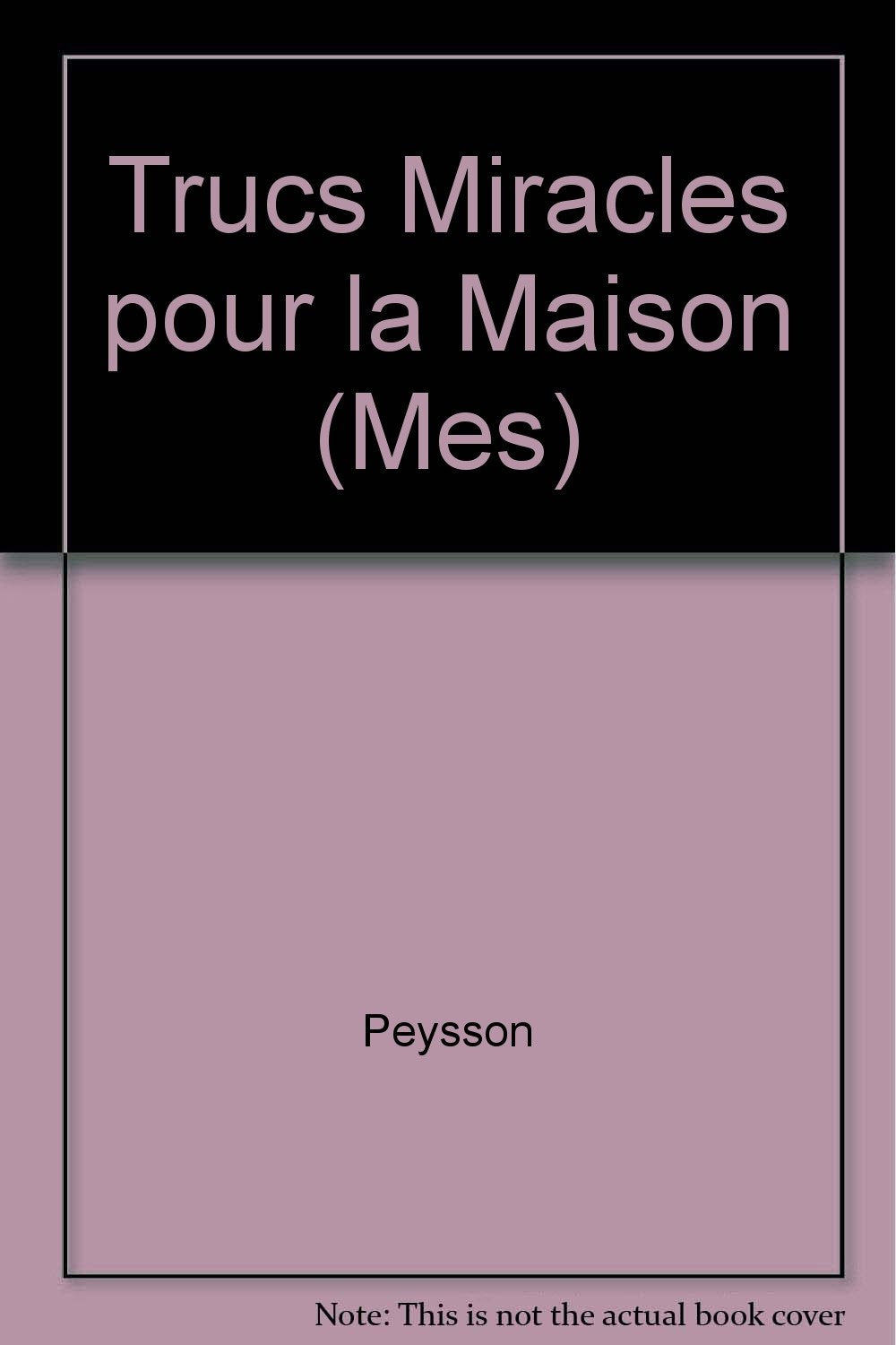 Trucs Miracles pour la Maison (Mes) 9782743433758