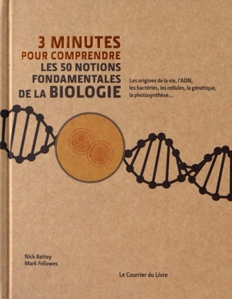 3 minutes pour comprendre les 50 notions fondamentales de la biologie 9782702912638
