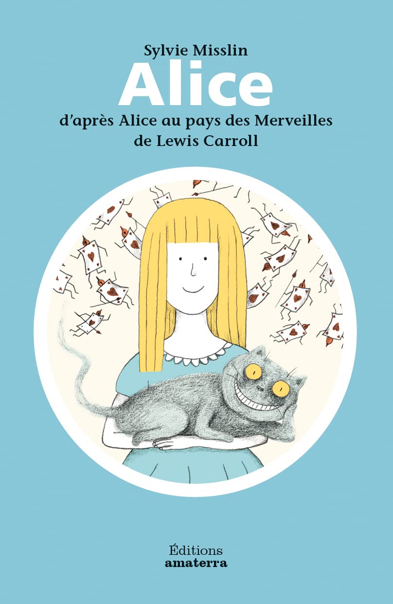 Alice d'après Alice au pays des merveilles de Lewis Carroll 9782368560723
