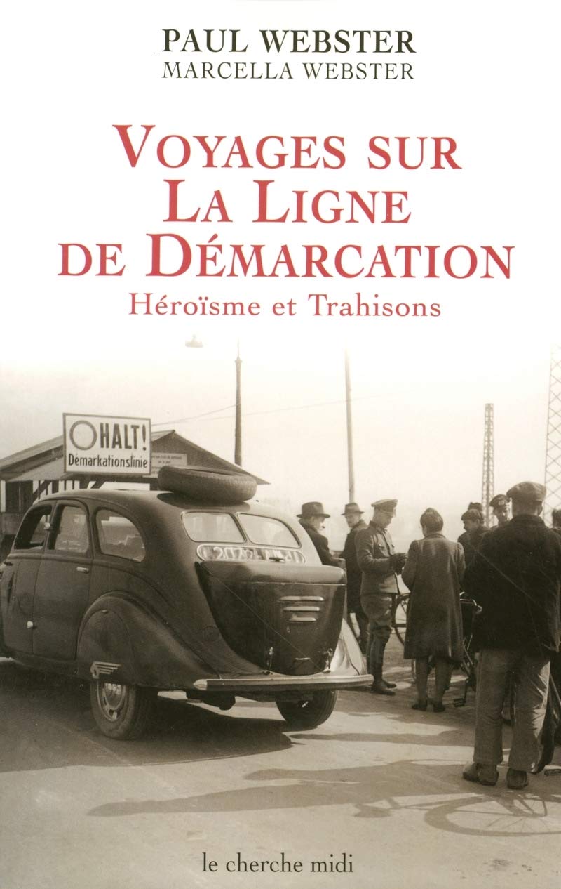 Voyages sur la ligne de démarcation: Héroïsme et trahsions 9782749102948