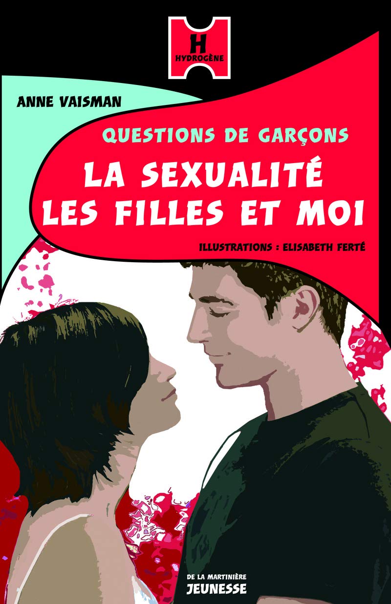 La Sexualité, les filles et moi: Questions de garçons 9782732436869