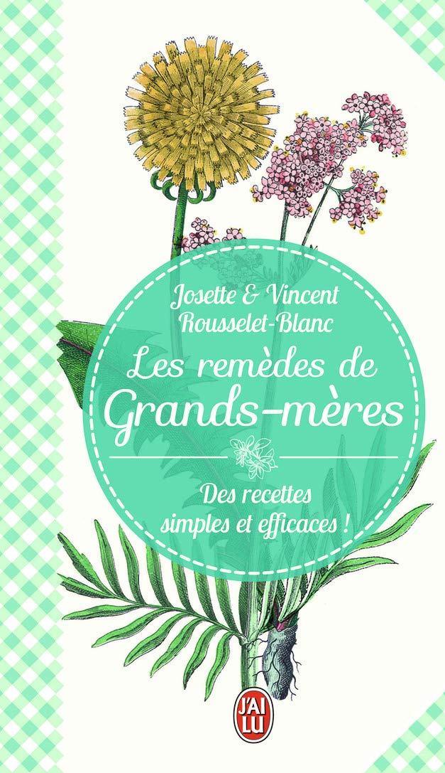 Les remèdes de grands-mères: Des recettes simples et efficaces ! 9782290105825