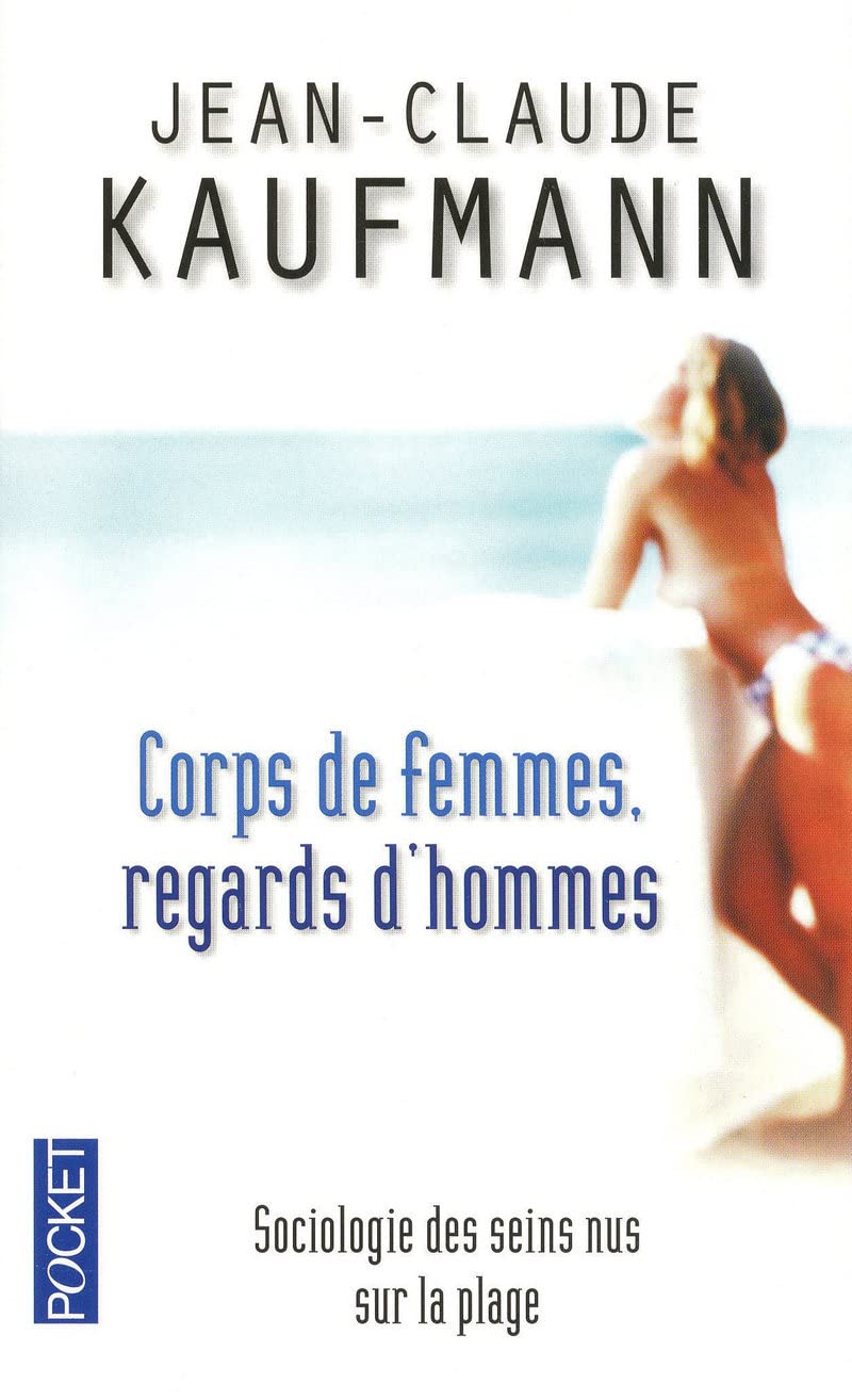 Corps de femmes, regards d'hommes : Sociologie des seins nus sur la plage 9782266204040