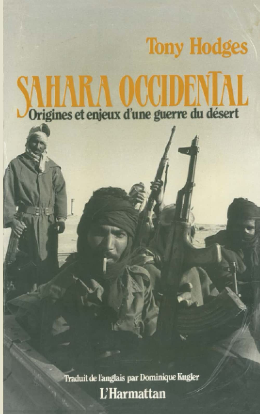 Sahara Occidental - Origines et enjeux d'une guerre du désert 9782858027644