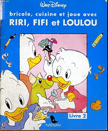 Bricole, cuisine et joue avec riri, fifi et loulou 9782092104118