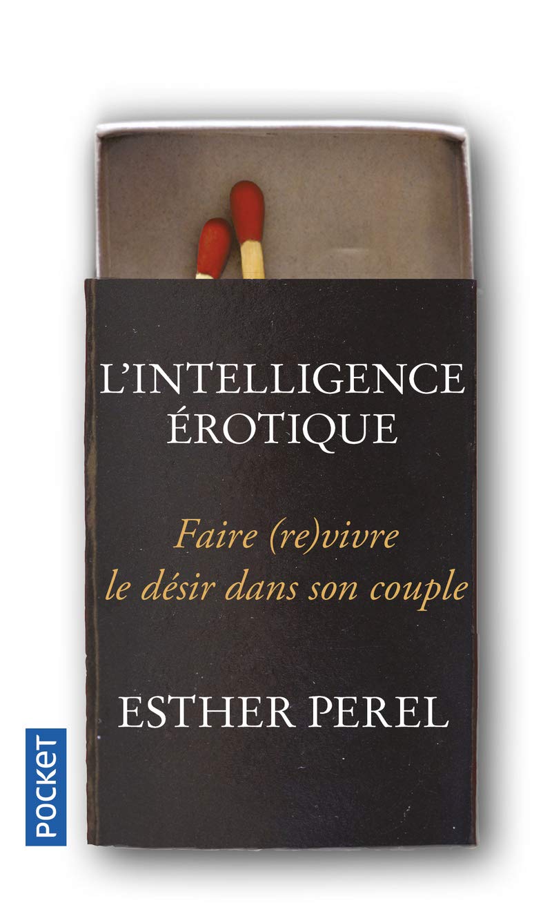 L'intelligence érotique: Faire vivre le désir dans le couple 9782266181747