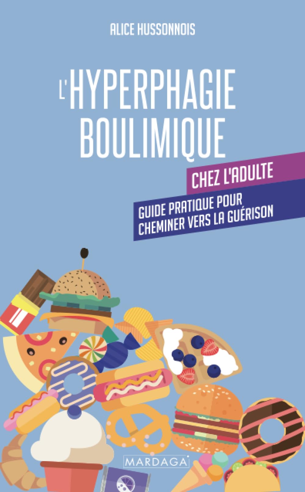 L'hyperphagie boulimique chez l'adulte: Guide pratique pour cheminer vers la guérison 9782804734558