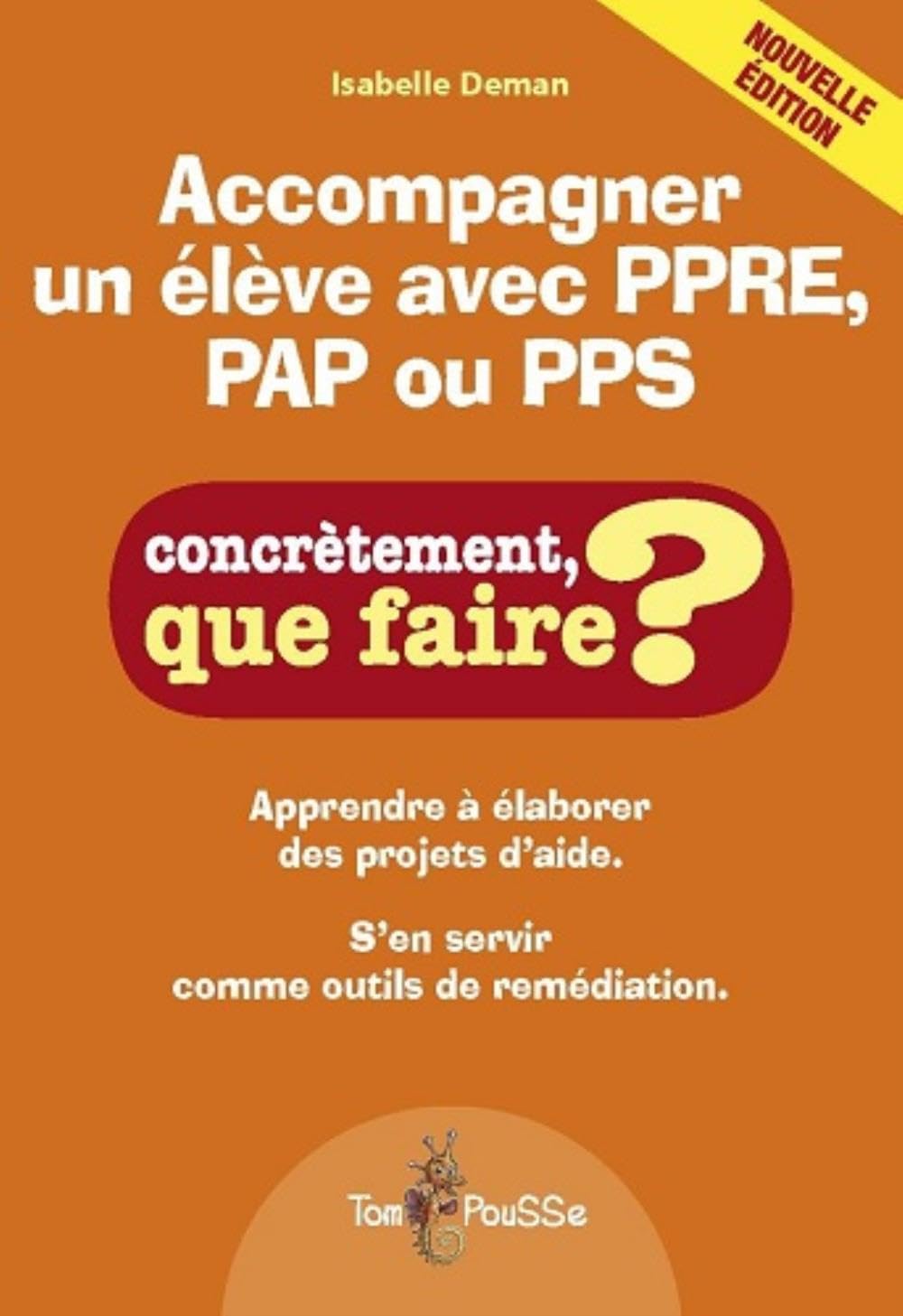 Accompagner un élève avec PPRE, PAP ou PPS : Apprendre à élaborer des projets d'aide. S'en servir comme outils de remédiation 9782353451494