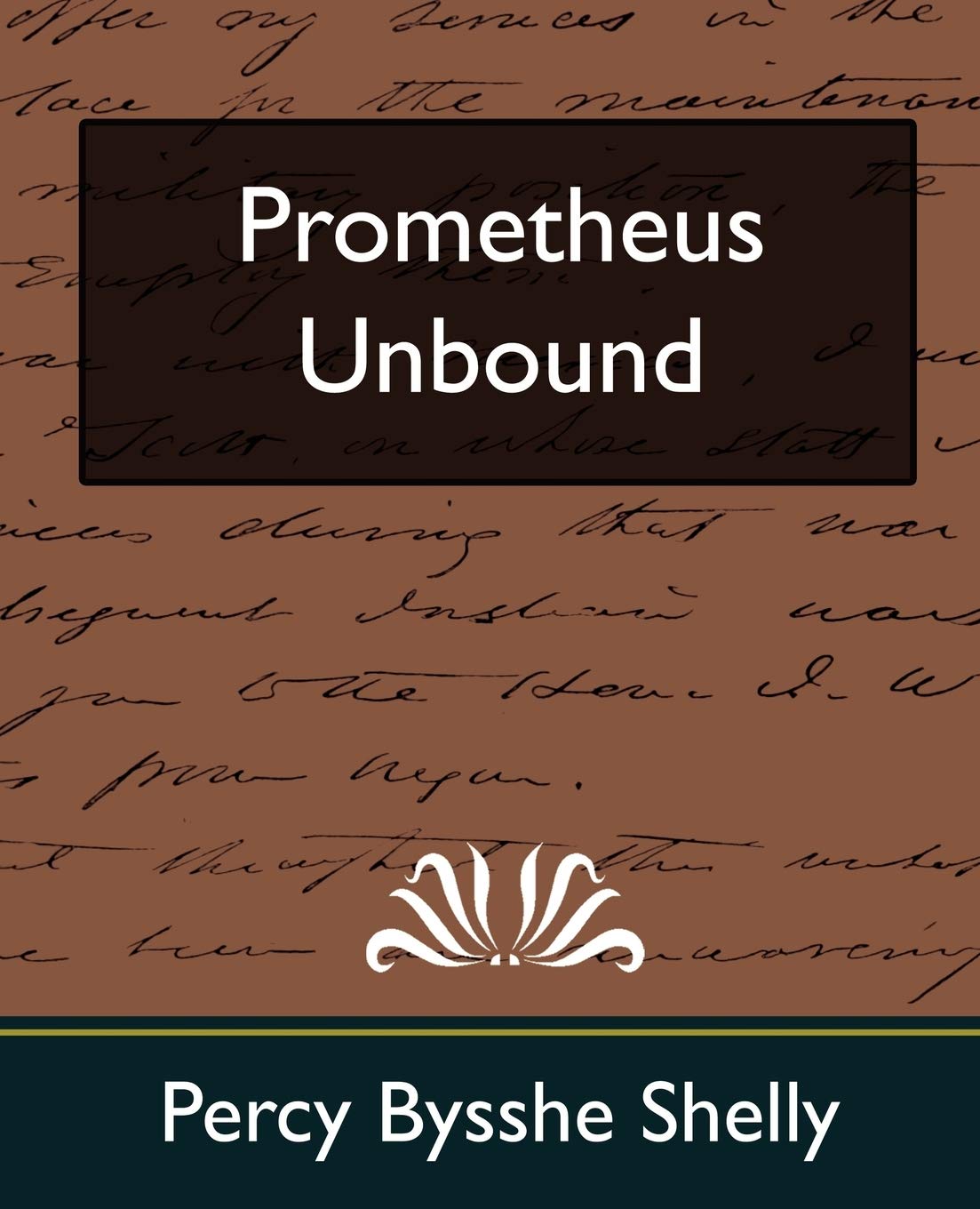 Prometheus Unbound: A Lyrical Drama 9781594627804