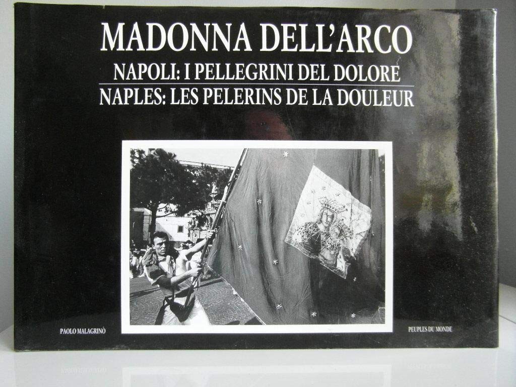 Madonna Dell'arco Naples, les pelerins de la douleur 9782907629300