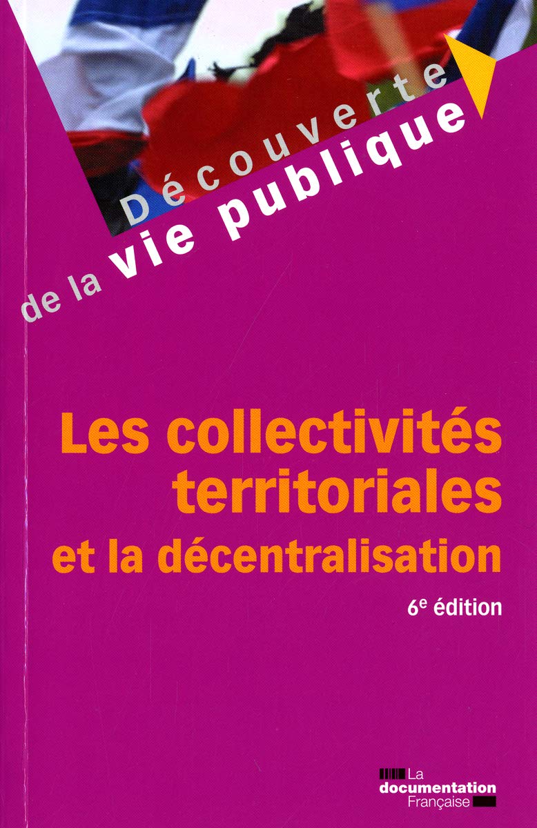 Les collectivités territoriales et la décentralisation 9782110086969