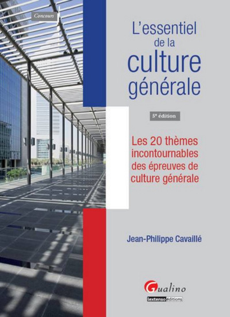 L'Essentiel de la culture générale. Les 20 thèmes incontournables des épreuves de culture générale, 9782297032834