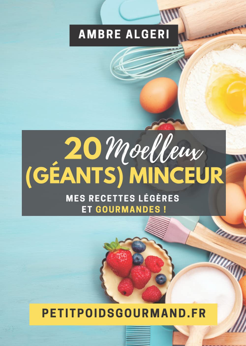 20 Moelleux (Géants) Minceur: Mes recettes légères et gourmandes ! 9798732844863