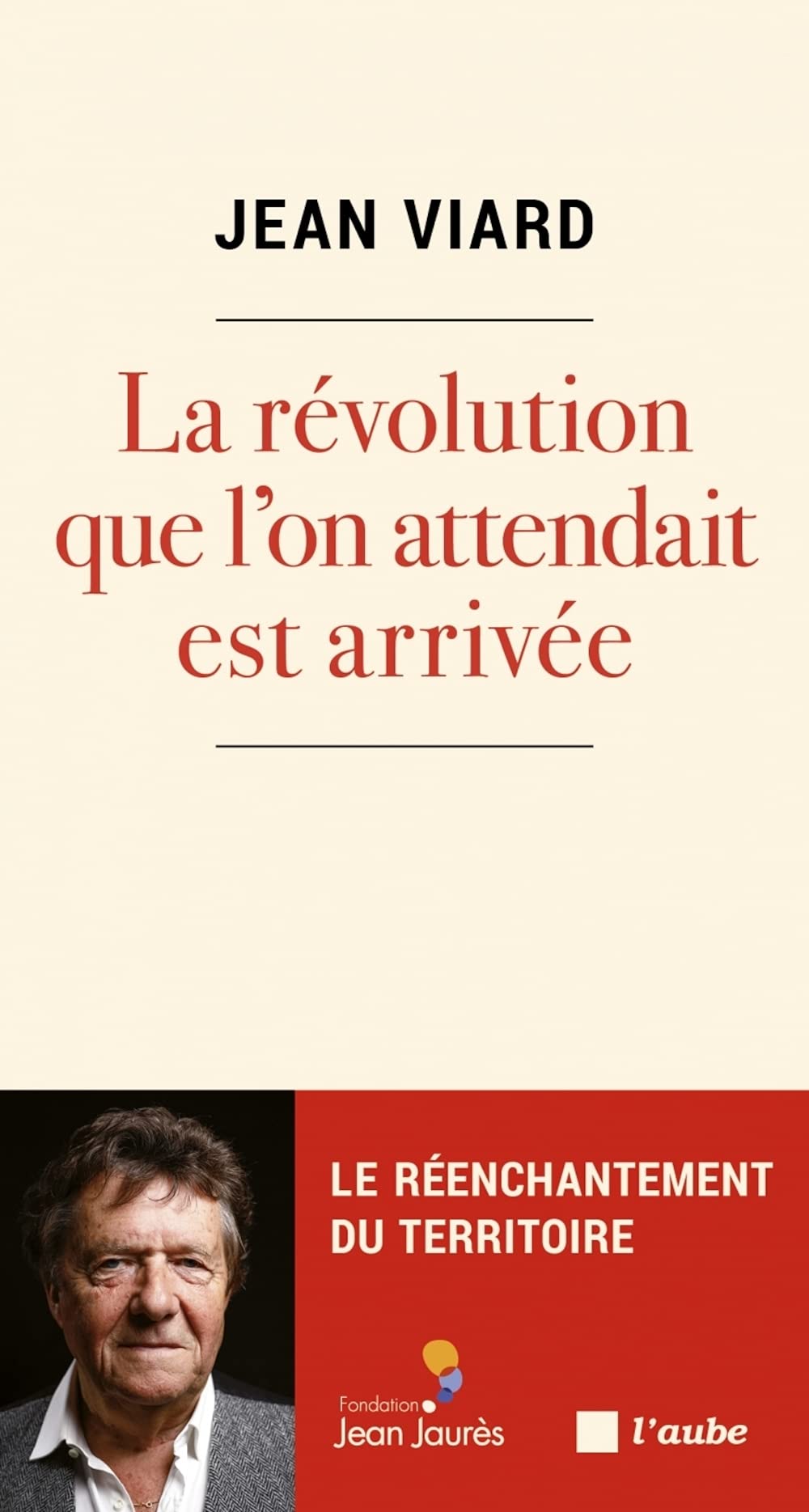 La révolution que l'on attendait est arrivée: Le réenchantement du territoire 9782815943642