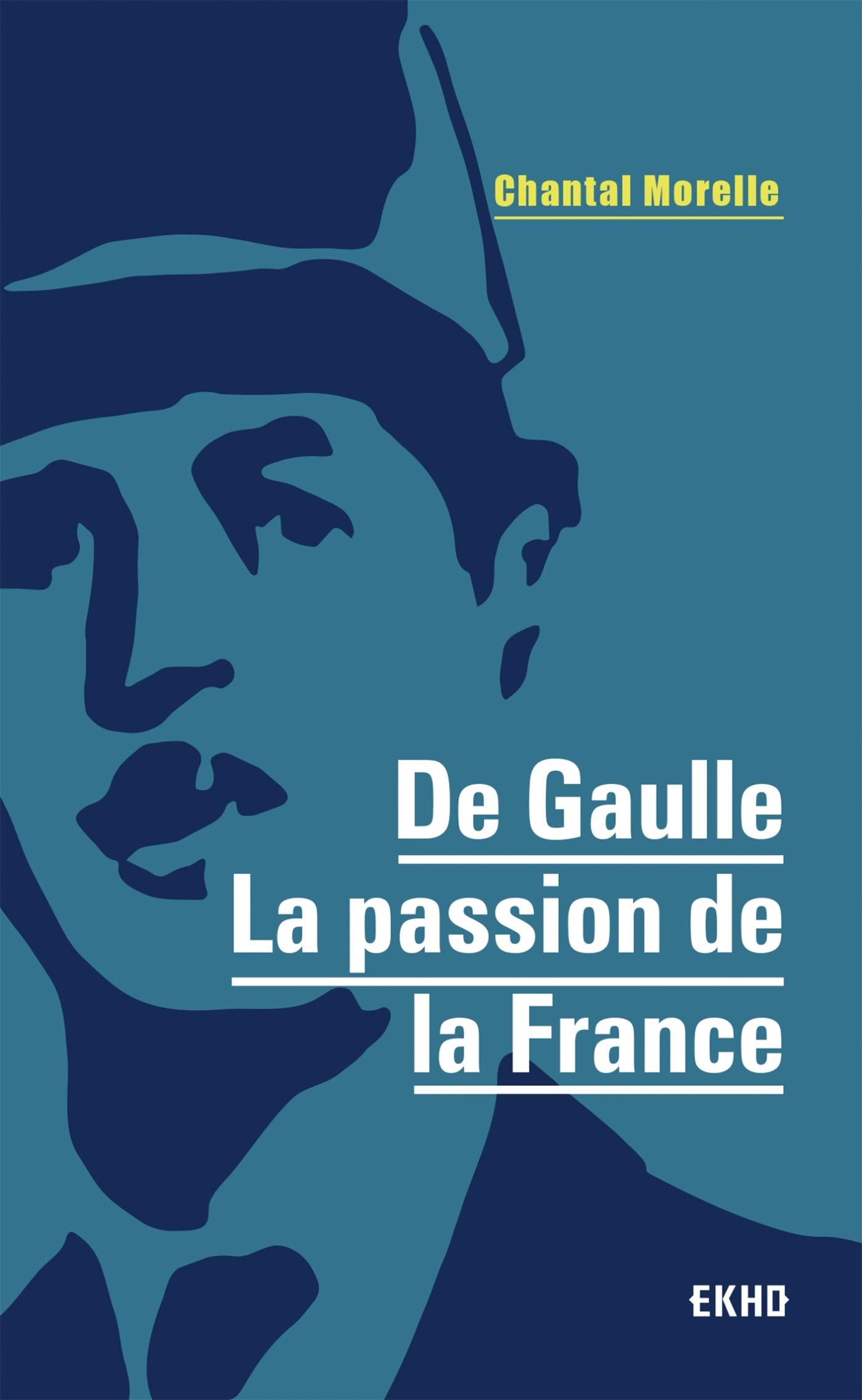 De Gaulle - La passion de la France 9782100809196