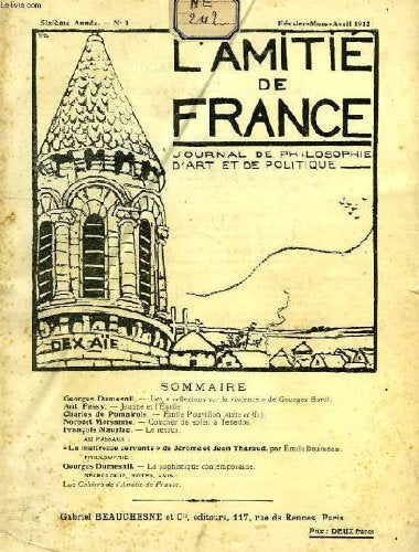 L'AMITIE DE FRANCE, 6e ANNEE, N° 1, FEV.-AVRIL 1912, JOURNAL DE PHILOSOPHIE, D'ART ET DE POLITIQUE