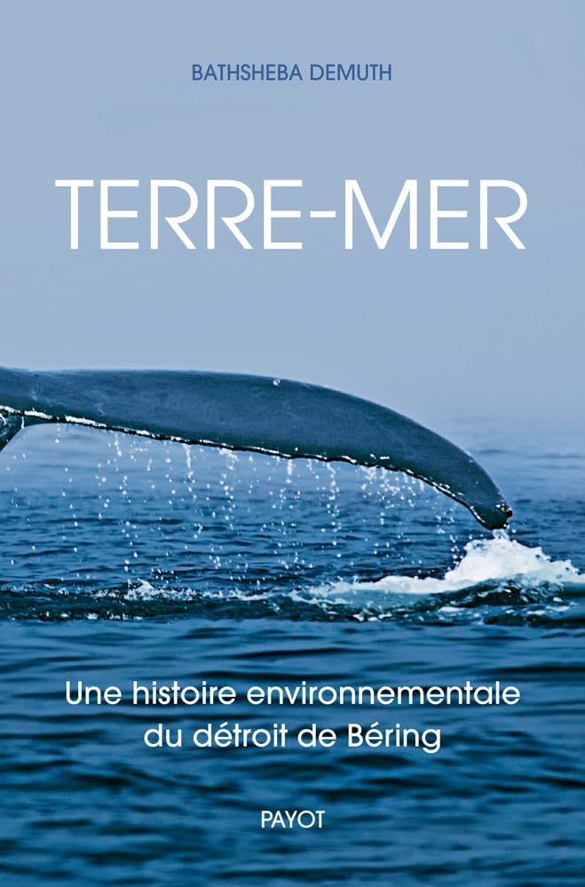 Terre-mer: Une histoire environnementale du détroit de Beiring 9782228933858
