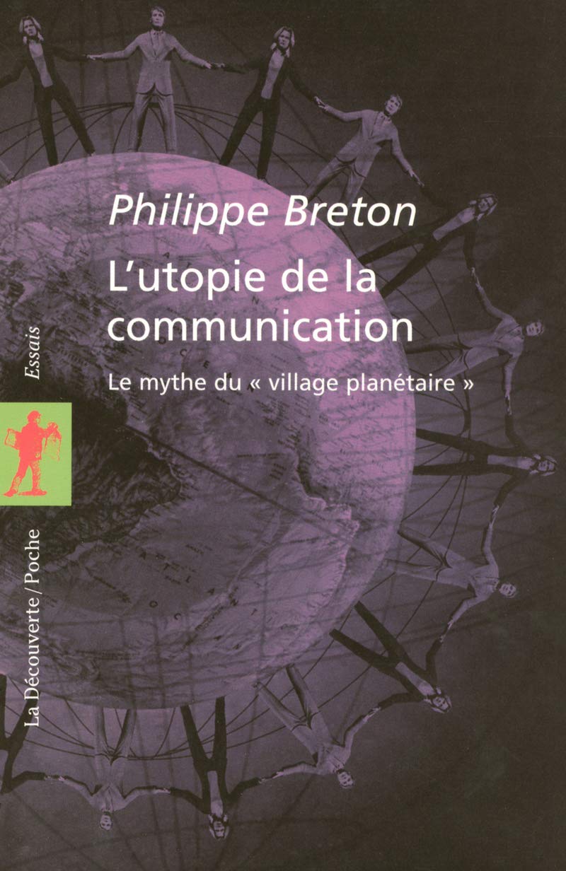 L'utopie de la communication : Le mythe du « village planétaire » 9782707144188