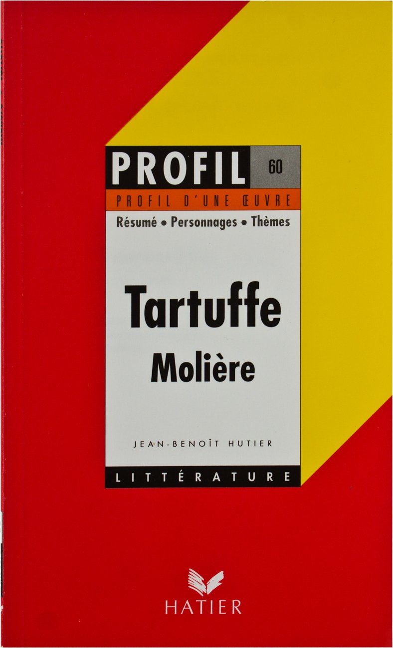 Profil d'une oeuvre : Tartuffe, Molière, 1669 : résumé, personnage, thèmes 9782218068379