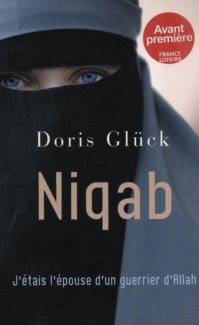 Niqab - J'étais l'épouse d'un guerrier d'Allah 9782298039351