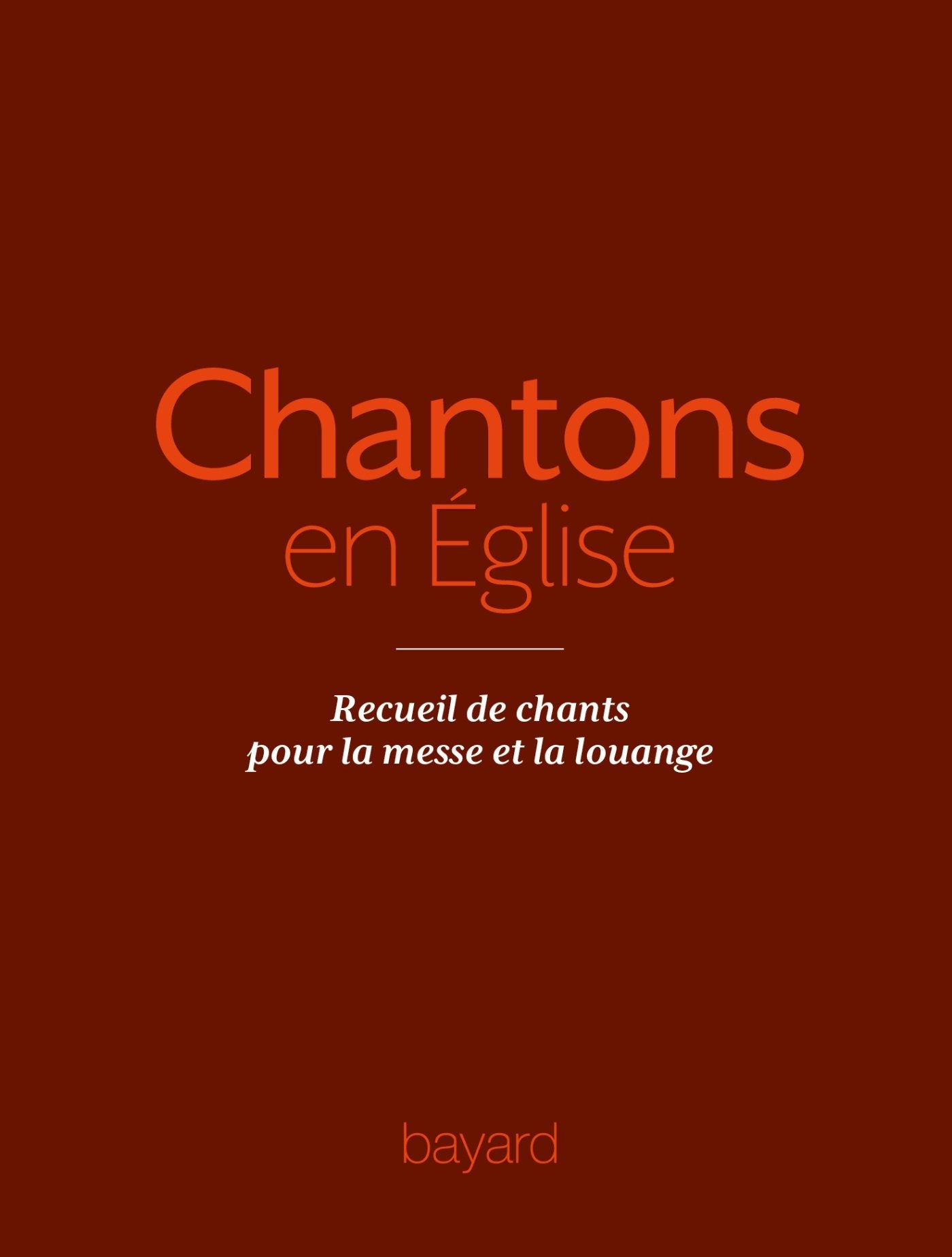 Chantons en Église - 1000 chants pour la messe et la louange: Recueil de chants pour la messe et la louange 9782227491281
