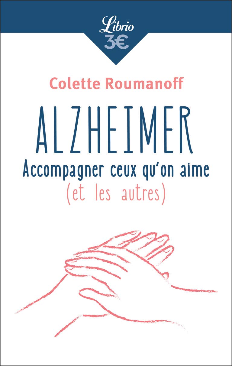 Alzheimer : accompagner ceux qu'on aime (et les autres) 9782290137215