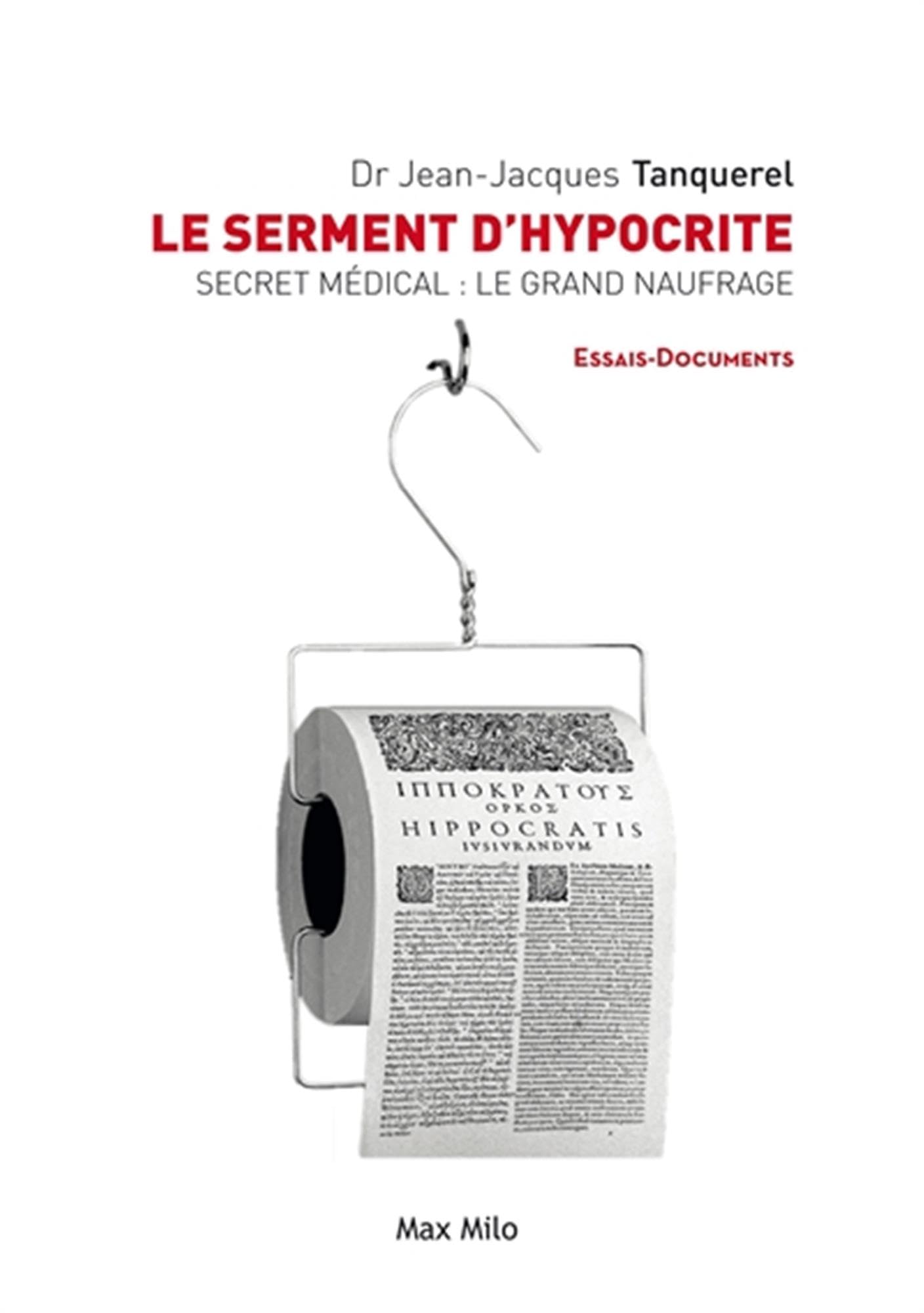 Le serment d'hypocrite: Secret médical, le grand naufrage 9782315005024