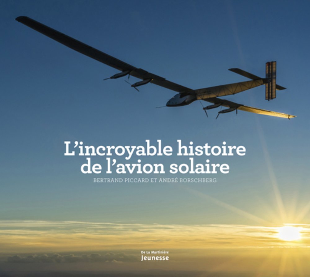 L'Incroyable Histoire de l'avion solaire 9782732469249
