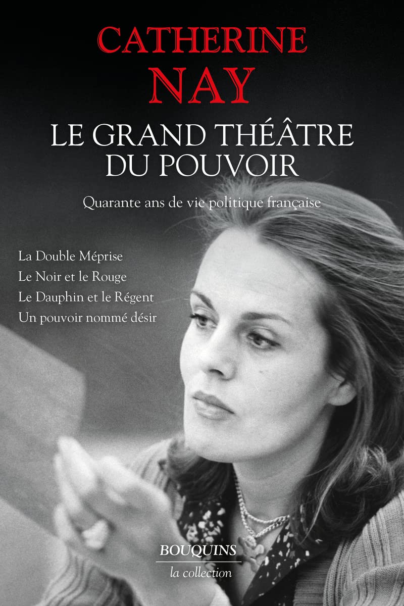 Le Grand Théâtre du pouvoir: Quarante ans de vie politique française 9782382922651