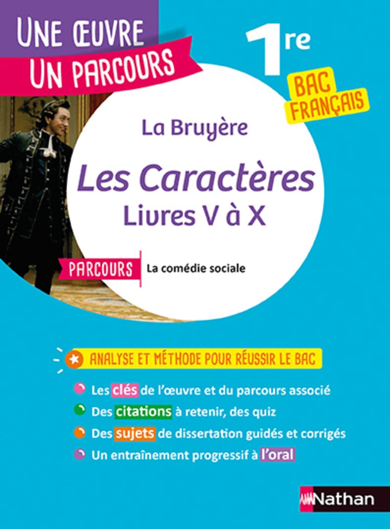 Analyse et étude de l'oeuvre - Les Caractères de La Bruyère - Réussir son BAC Français 1re 2025 - Parcours associé La comédie sociale - Voie générale - Une oeuvre, un parcours 9782091865027
