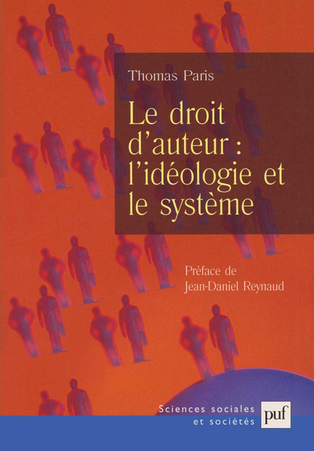Le droit d'auteur : l'idéologie et le système 9782130524717