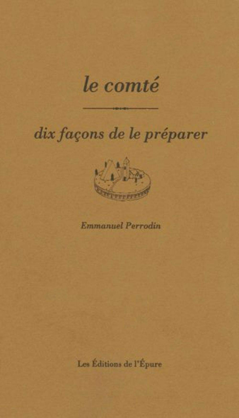 Le comté: Dix façons de le préparer 9782352552833
