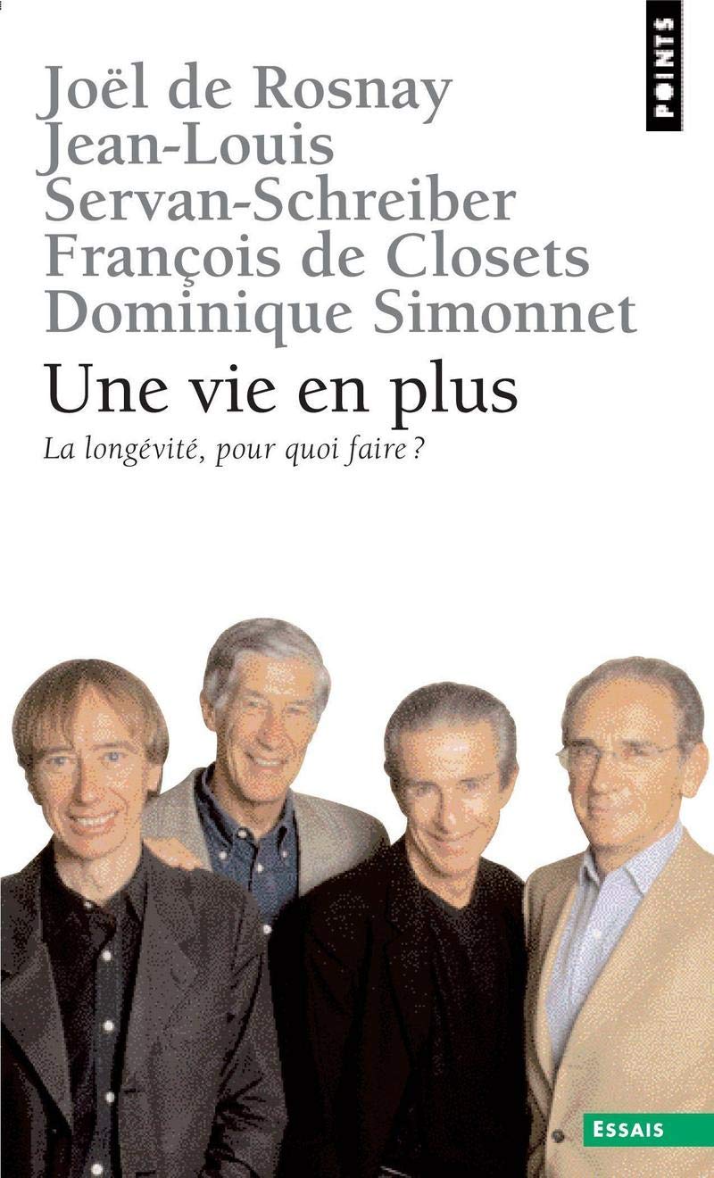 Une vie en plus. La longévité, pour quoi faire ? 9782757802915