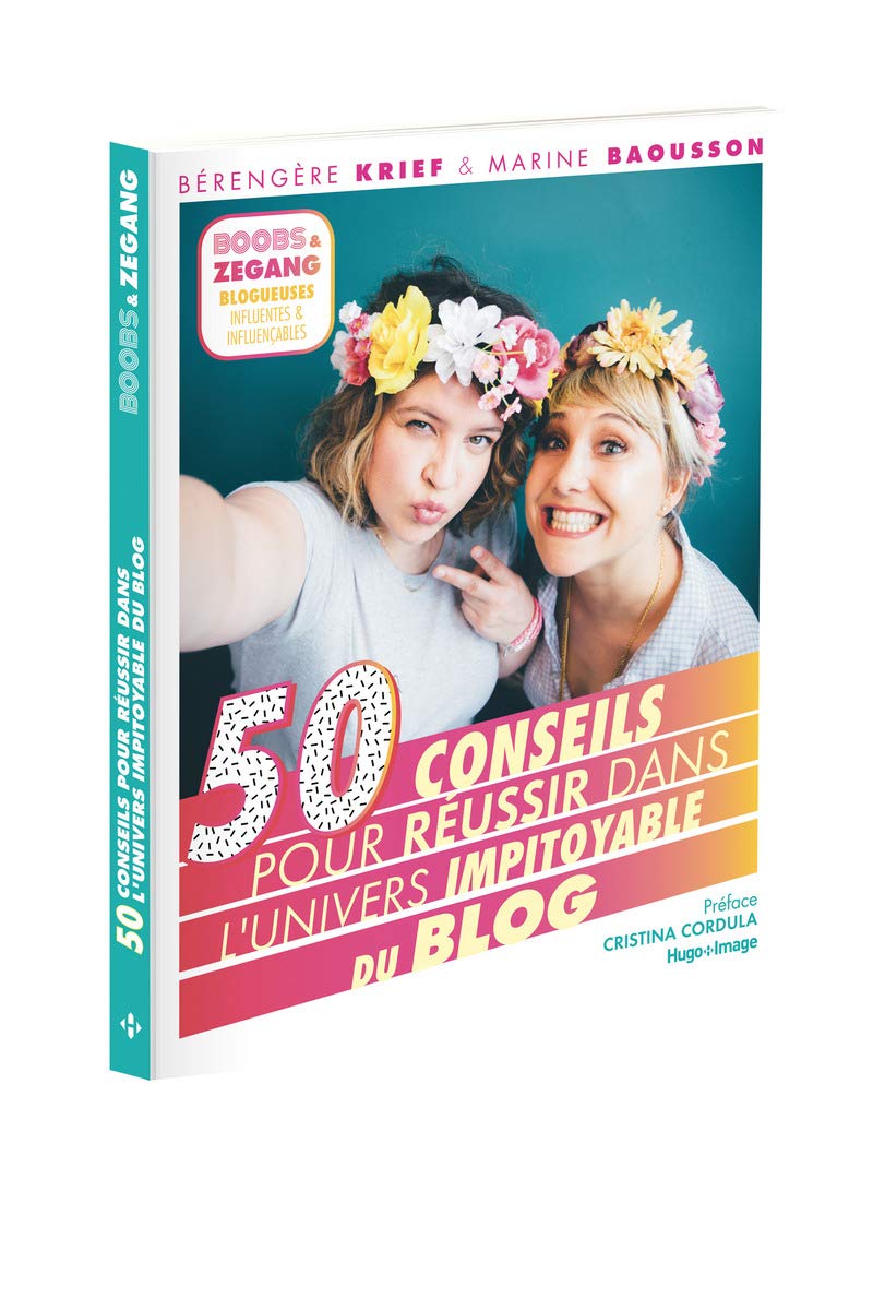 50 conseils pour réussir dans l'univers impitoyable du blog 9782755635713