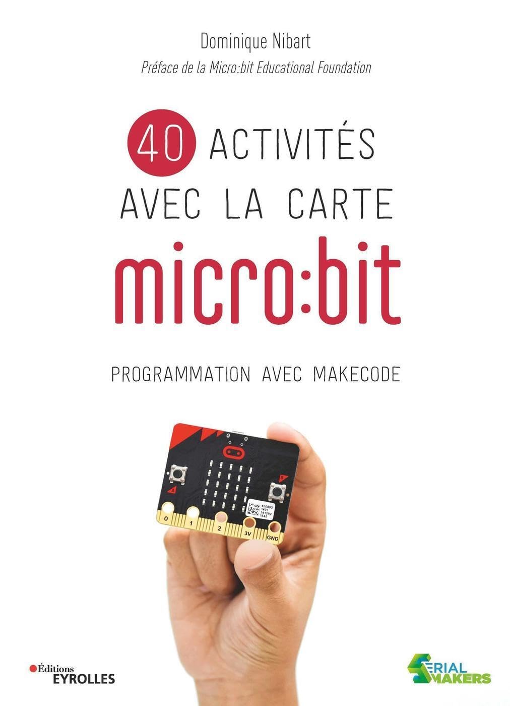 40 activités avec la carte micro:bit. Programmation avec MakeCode 9782212677492