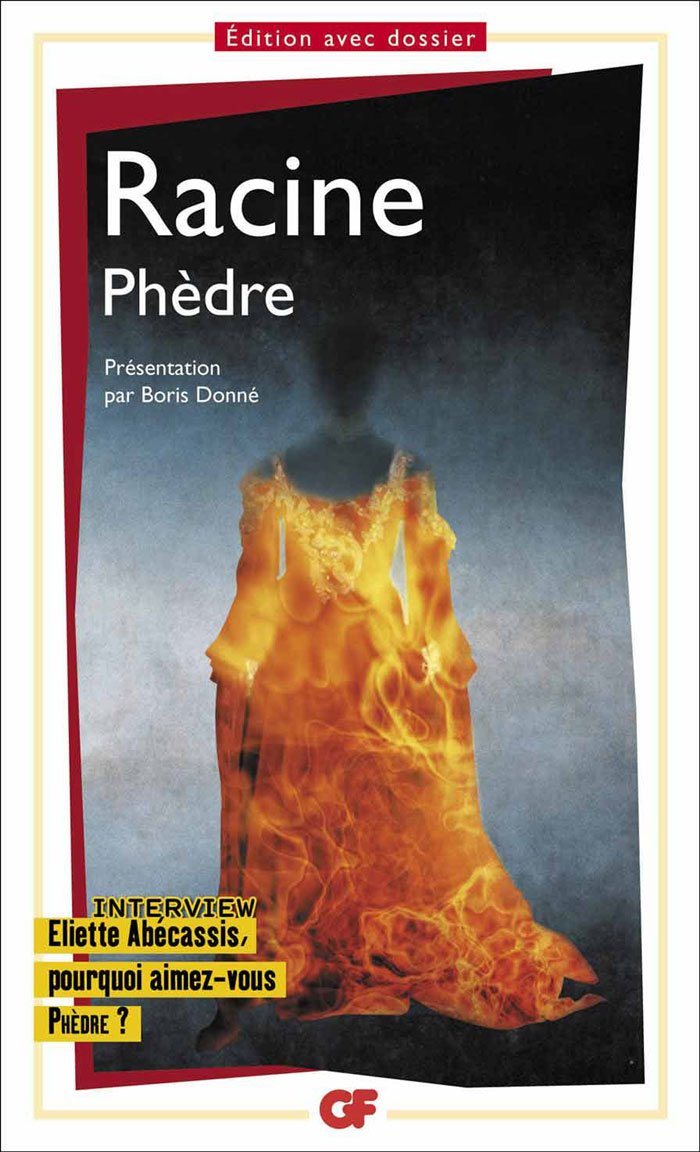 Phèdre: Interview Éliette Abecassis, pourquoi aimez-vous Phèdre ? 9782081229129