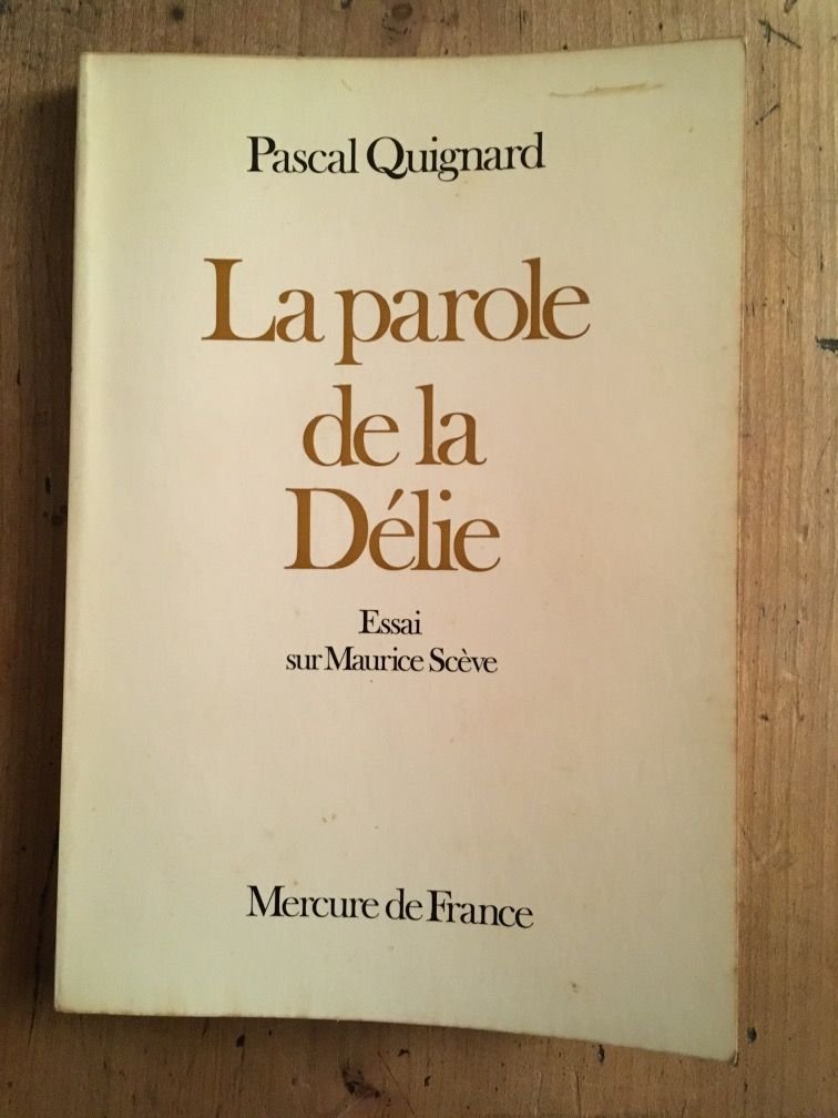 LA PAROLE DE LA DELIE: ESSAI SUR MAURICE SCEVE 9782715210028