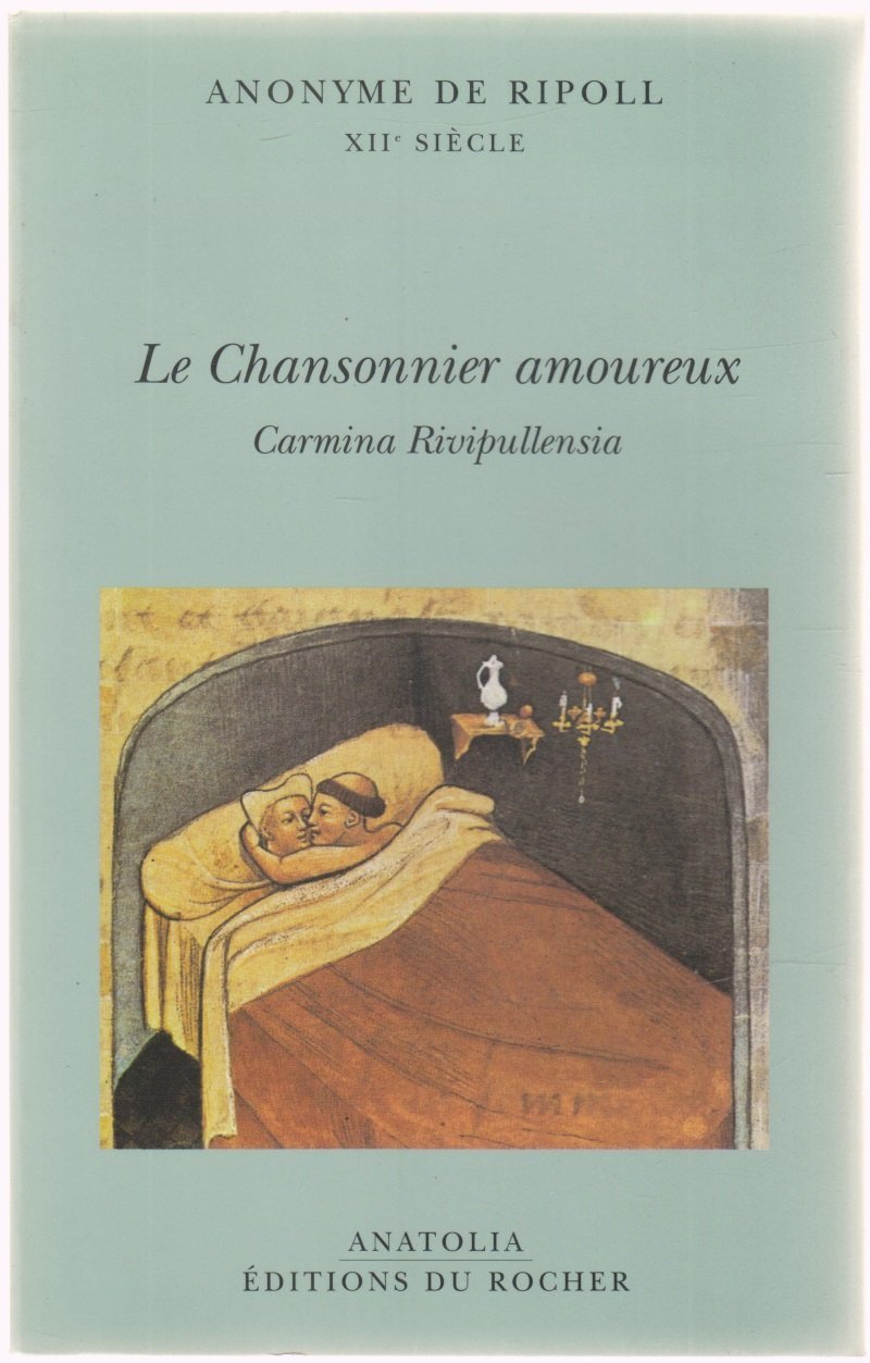 Le Chansonnier amoureux. Carmina Rivipullensia 9782268039978