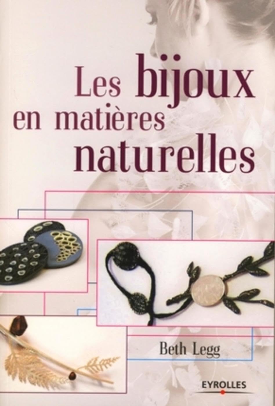 Les bijoux en matières naturelles 9782212124064