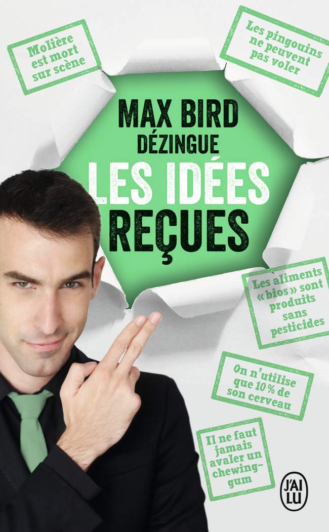 Max Bird dézingue les idées reçues 9782290168752