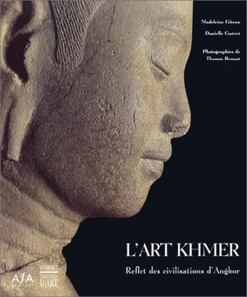 L'art Khmer - Reflets des Civilisations d'Angkor 9782850562679