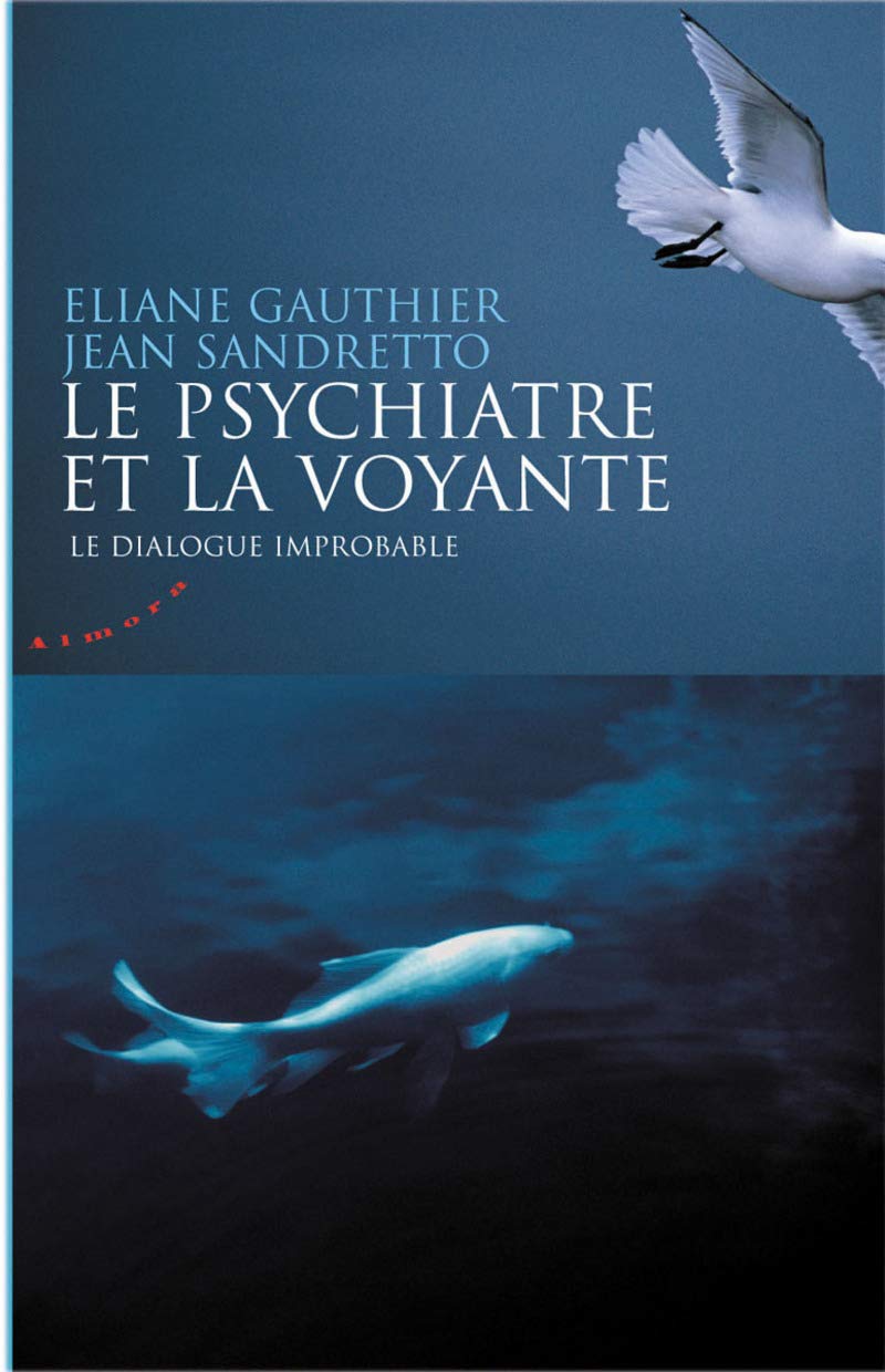 Le psychiatre et la voyante - Le dialogue improbable 9782351180068
