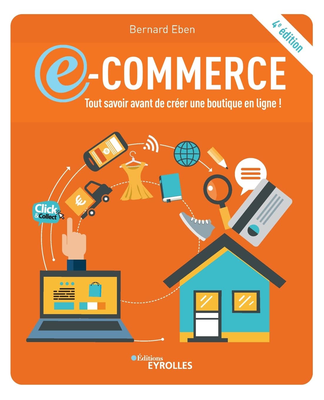 E-commerce: tout savoir avant de créer une boutique en ligne !: 4e édition 9782416004773