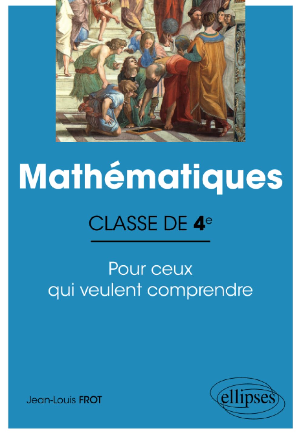 Mathématiques - Classe de quatrième - Pour ceux qui veulent comprendre 9782340047310