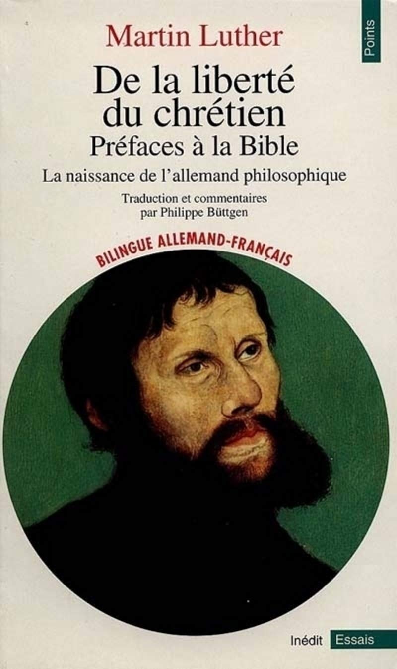 De la liberté du chrétien : Préfaces à la Bible - La naissance de l'allemand philosophique 9782020262859