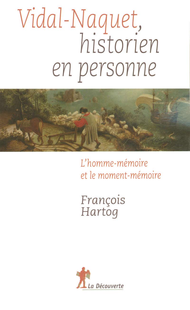 Vidal-Naquet, historien en personne: L'homme-mémoire et le moment-mémoire 9782707153197
